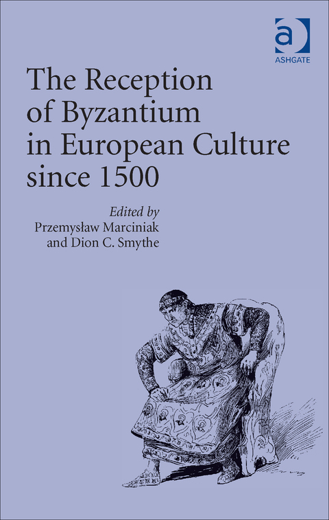Cover image for book The Reception of Byzantium in European Culture since 1500