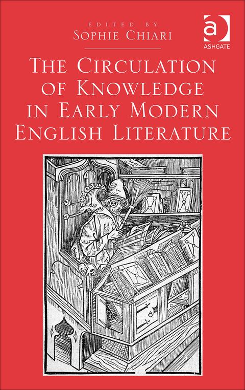 Cover image for book The Circulation of Knowledge in Early Modern English Literature