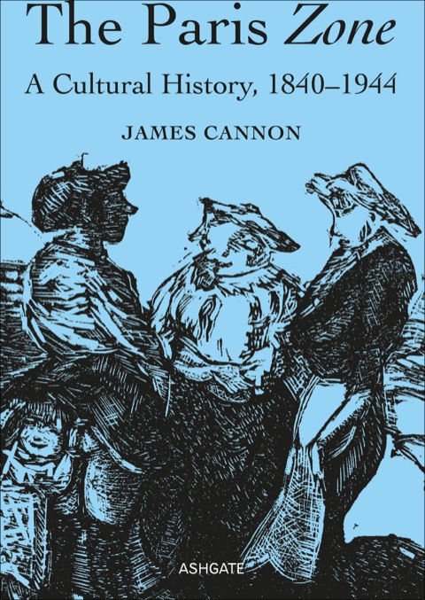 Cover image for book The Paris Zone: A Cultural History, 1840-1944