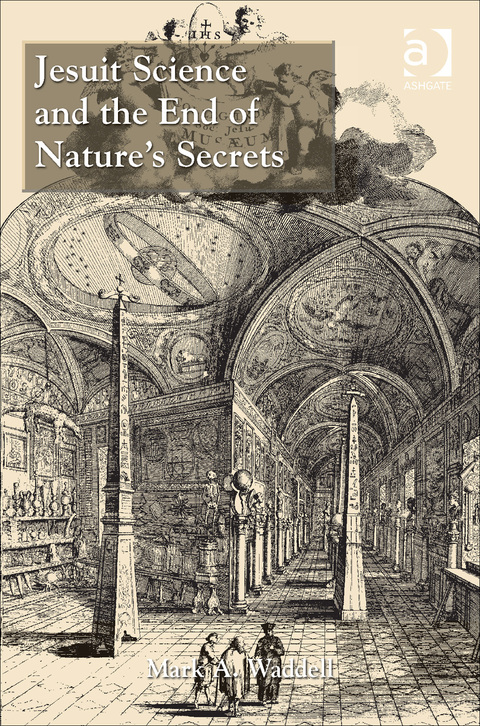 Cover image for book Jesuit Science and the End of Nature’s Secrets