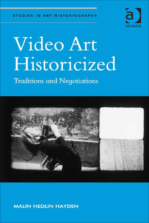 Cover image for book Video Art Historicized: Traditions and Negotiations
