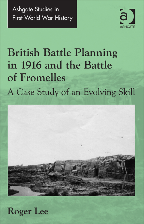 Cover image for book British Battle Planning in 1916 and the Battle of Fromelles: A Case Study of an Evolving Skill