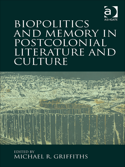Cover image for book Biopolitics and Memory in Postcolonial Literature and Culture