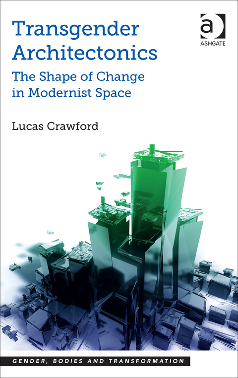 Cover image for book Transgender Architectonics: The Shape of Change in Modernist Space