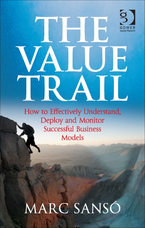 Cover image for book The Value Trail: How to Effectively Understand, Deploy and Monitor Successful Business Models