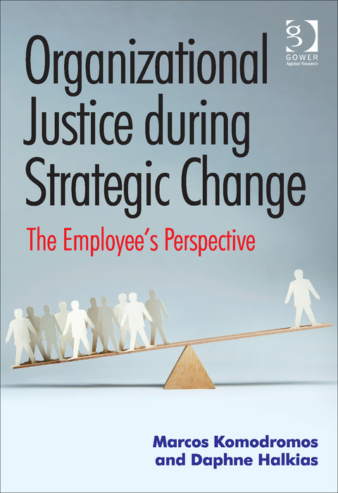 Cover image for book Organizational Justice during Strategic Change: The Employee’s Perspective