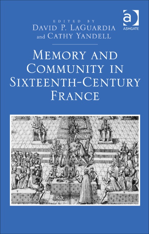 Cover image for book Memory and Community in Sixteenth-Century France