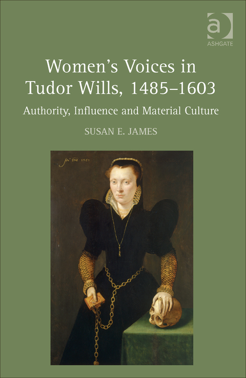 Cover image for book Women's Voices in Tudor Wills, 1485–1603: Authority, Influence and Material Culture