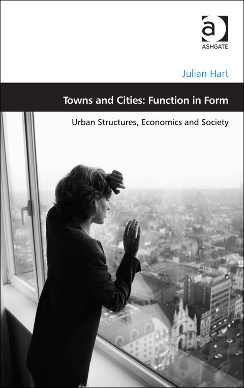 Cover image for book Towns and Cities: Function in Form: Urban Structures, Economics and Society