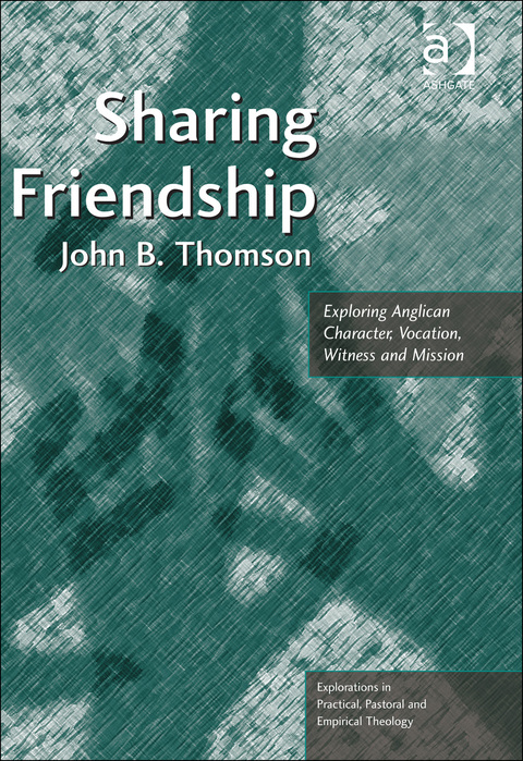 Cover image for book Sharing Friendship: Exploring Anglican Character, Vocation, Witness and Mission