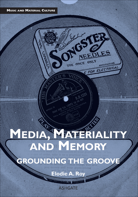 Cover image for book Media, Materiality and Memory: Grounding the Groove