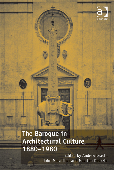 Cover image for book The Baroque in Architectural Culture, 1880-1980