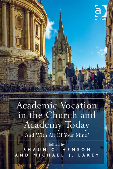 Cover image for book Academic Vocation in the Church and Academy Today: 'And With All Of Your Mind'