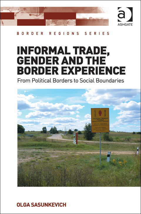 Cover image for book Informal Trade, Gender and the Border Experience: From Political Borders to Social Boundaries