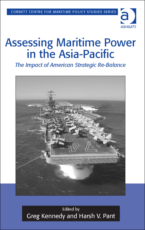Cover image for book Assessing Maritime Power in the Asia-Pacific: The Impact of American Strategic Re-Balance
