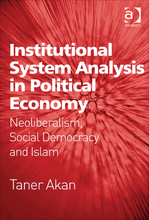 Cover image for book Institutional System Analysis in Political Economy: Neoliberalism, Social Democracy and Islam