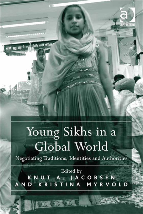 Cover image for book Young Sikhs in a Global World: Negotiating Traditions, Identities and Authorities