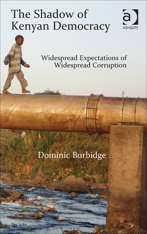 Cover image for book The Shadow of Kenyan Democracy: Widespread Expectations of Widespread Corruption