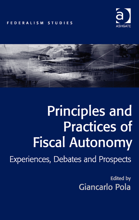 Cover image for book Principles and Practices of Fiscal Autonomy: Experiences, Debates and Prospects