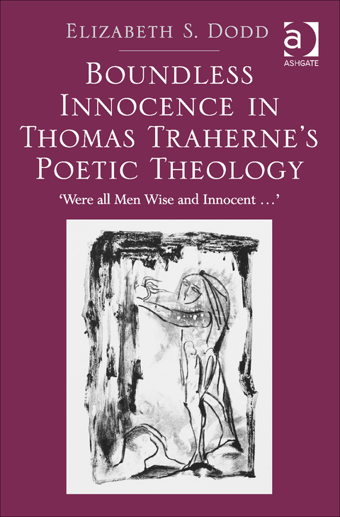 Cover image for book Boundless Innocence in Thomas Traherne's Poetic Theology: 'Were all Men Wise and Innocent...'