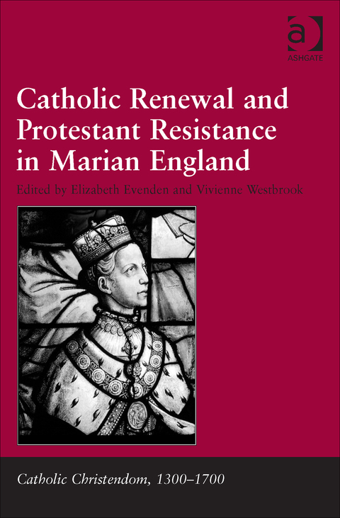 Cover image for book Catholic Renewal and Protestant Resistance in Marian England