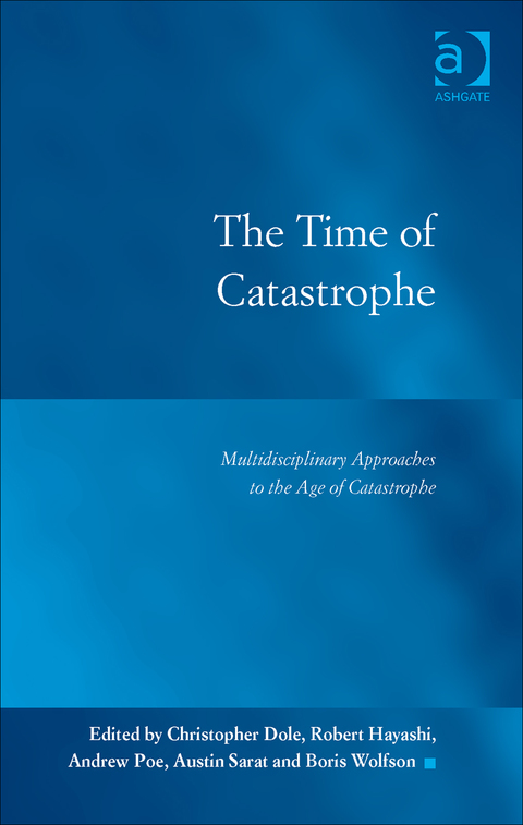Cover image for book The Time of Catastrophe: Multidisciplinary Approaches to the Age of Catastrophe