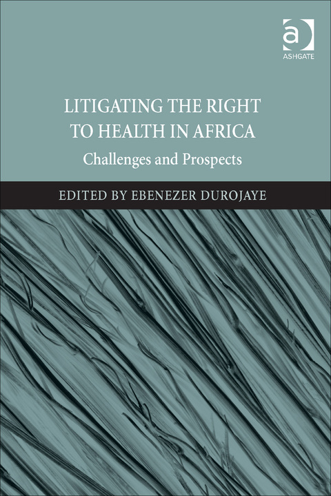 Cover image for book Litigating the Right to Health in Africa: Challenges and Prospects