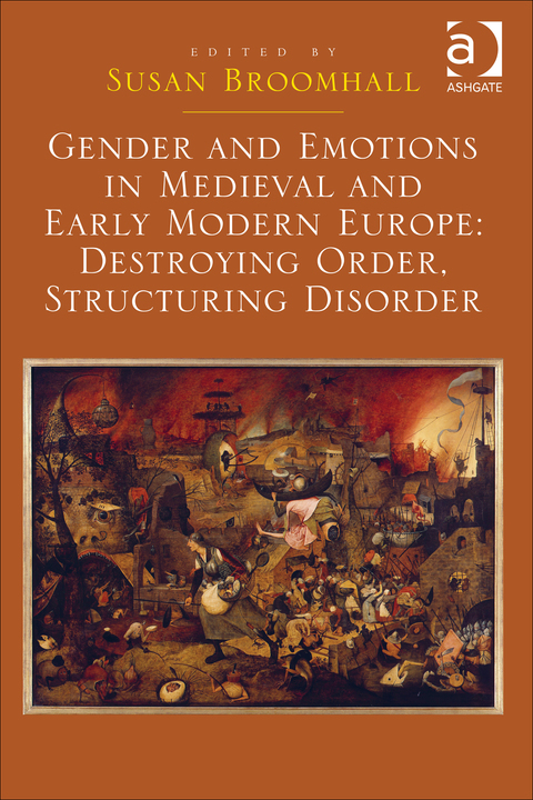 Cover image for book Gender and Emotions in Medieval and Early Modern Europe: Destroying Order, Structuring Disorder