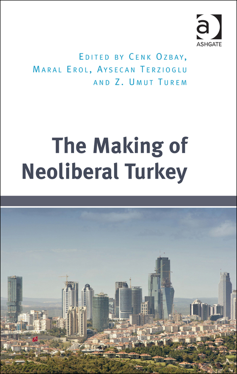 Cover image for book The Making of Neoliberal Turkey