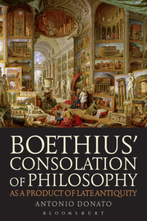 Cover image for book Boethius’ Consolation of Philosophy as a Product of Late Antiquity