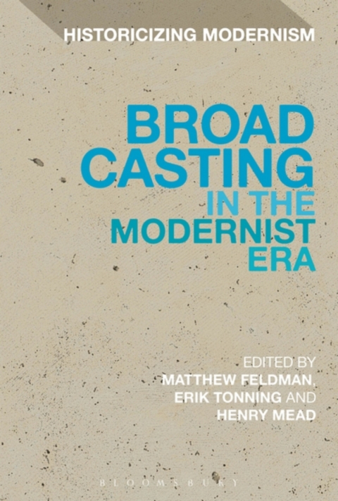 Cover image for book Broadcasting in the Modernist Era
