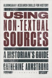 Cover image: Using Non-Textual Sources 1st edition 9781472505835