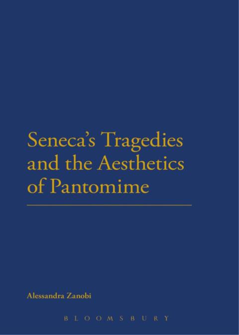 Cover image for book Seneca's Tragedies and the Aesthetics of Pantomime