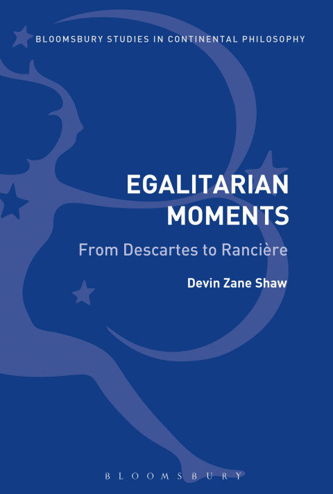 Cover image for book Egalitarian Moments: From Descartes to Rancière