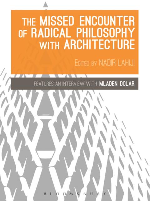 Cover image for book The Missed Encounter of Radical Philosophy with Architecture