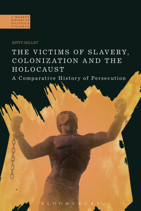 Cover image for book The Victims of Slavery, Colonization and the Holocaust