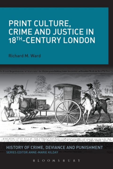 Print Culture, Crime and Justice in 18th-Century London 
