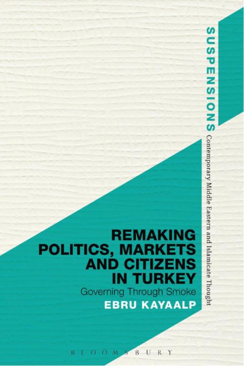 Cover image for book Remaking Politics, Markets, and Citizens in Turkey