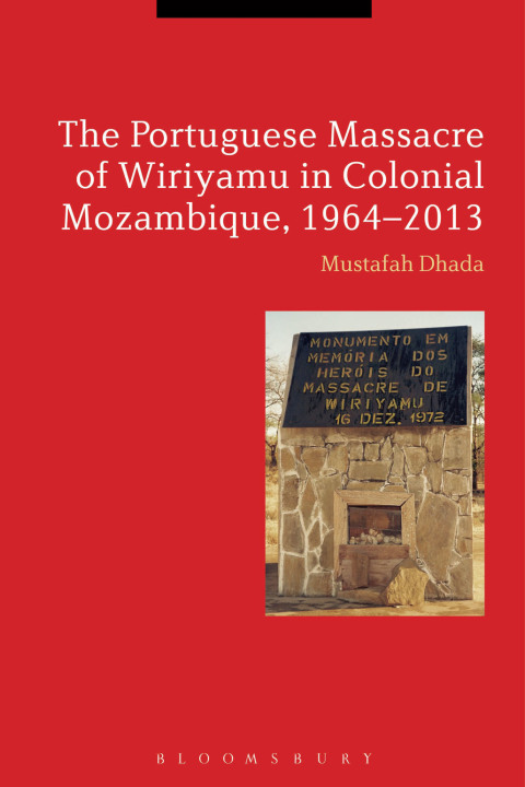 Cover image for book The Portuguese Massacre of Wiriyamu in Colonial Mozambique, 1964-2013