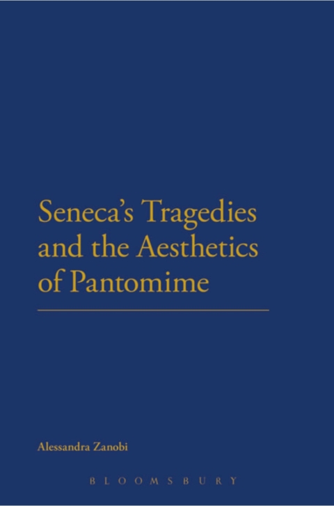 Cover image for book Seneca's Tragedies and the Aesthetics of Pantomime
