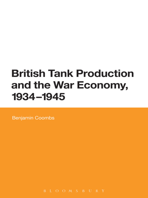 Cover image for book British Tank Production and the War Economy, 1934-1945