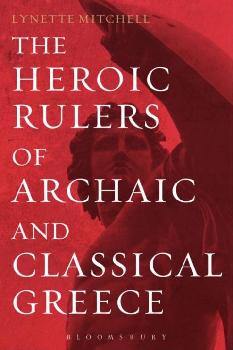 Cover image for book The Heroic Rulers of Archaic and Classical Greece