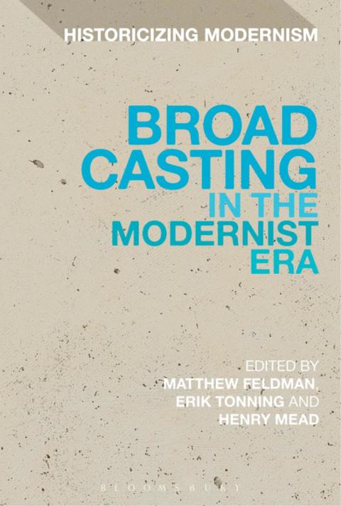 Cover image for book Broadcasting in the Modernist Era
