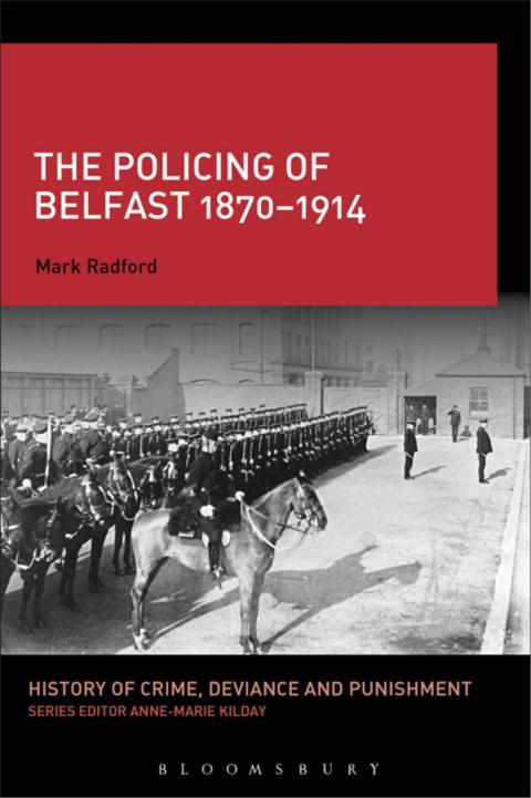 Cover image for book The Policing of Belfast 1870-1914