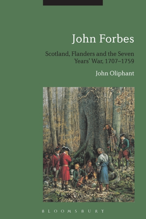 Cover image for book John Forbes: Scotland, Flanders and the Seven Years' War, 1707-1759