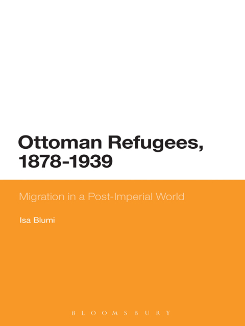 Cover image for book Ottoman Refugees, 1878-1939