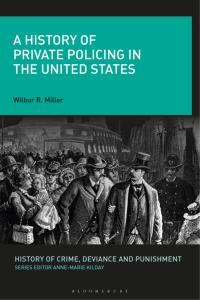 Cover image: A History of Private Policing in the United States 1st edition 9781350163614