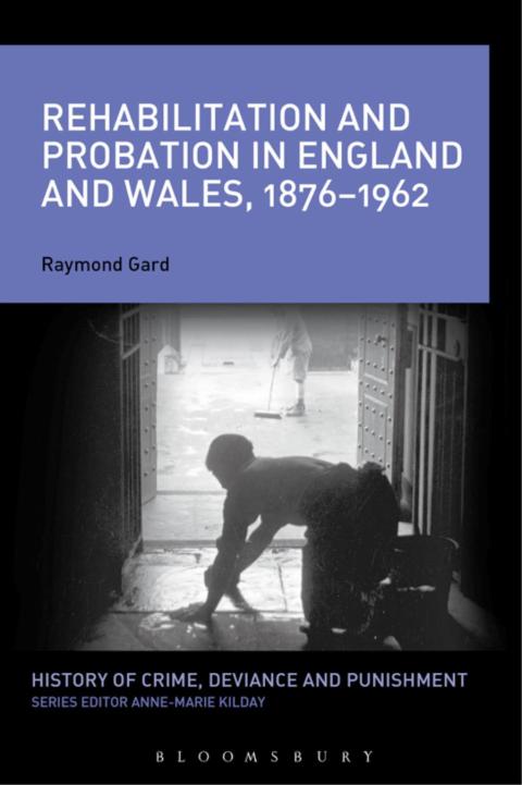 Cover image for book Rehabilitation and Probation in England and Wales, 1876-1962