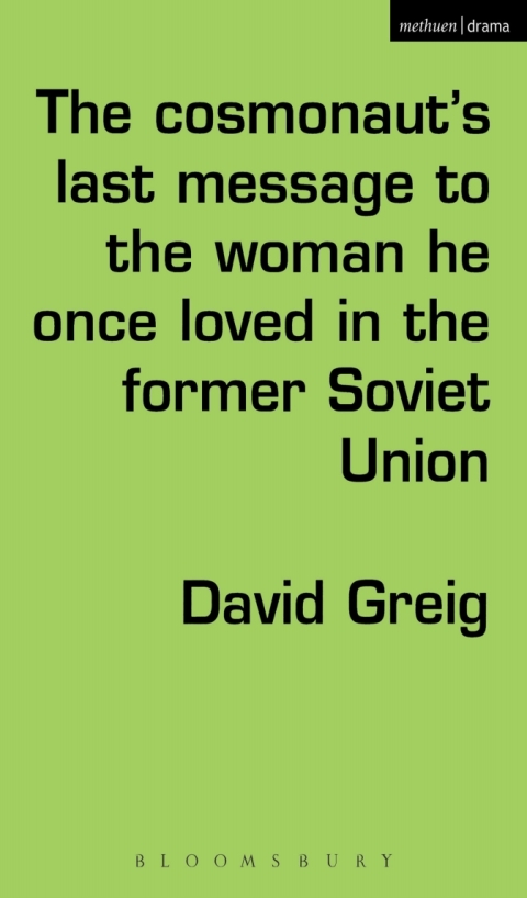 Cover image for book The Cosmonaut’s Last Message to the Woman He Once Loved in the Former Soviet Union
