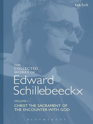 The Collected Works of Edward Schillebeeckx Volume 1